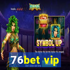 76bet vip